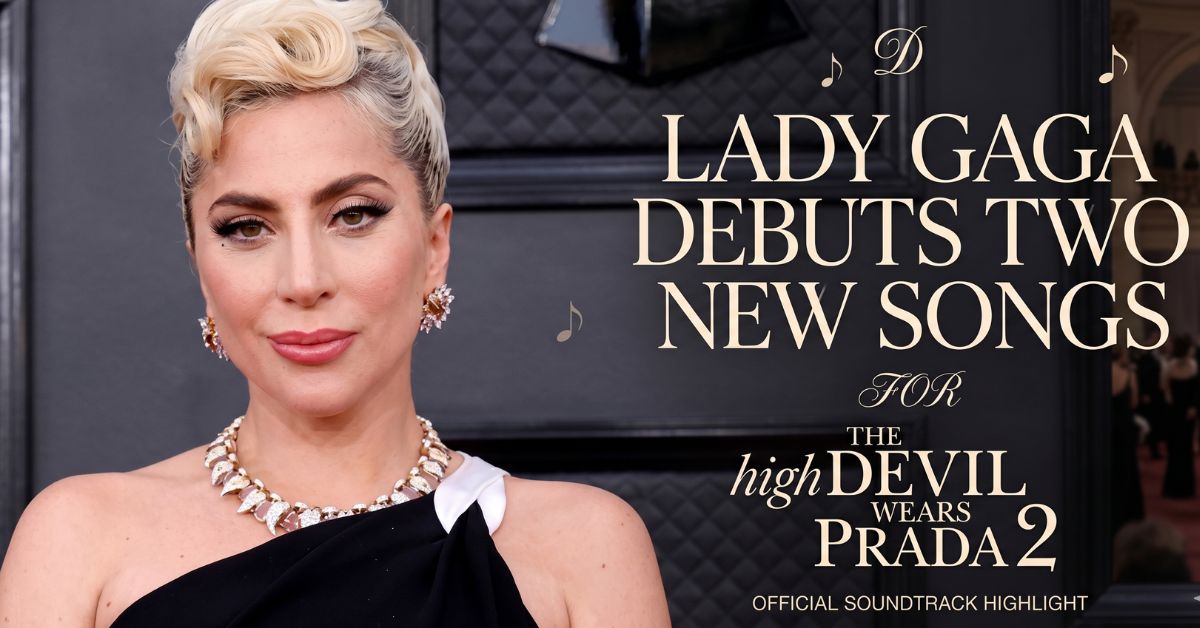 Lady Gaga Debuts Two New Songs for The Devil Wears Prada 2 Soundtrack